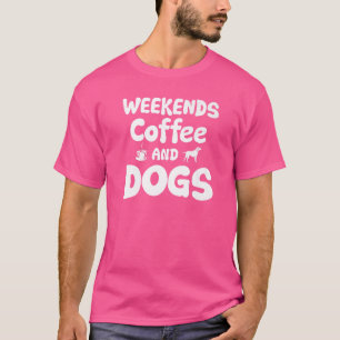 T-shirt Week-ends Vêtements De Café Et Chiens