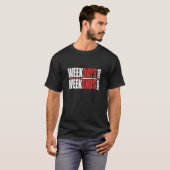T-shirt Weekdays Suck Weekends Rock (Devant entier)