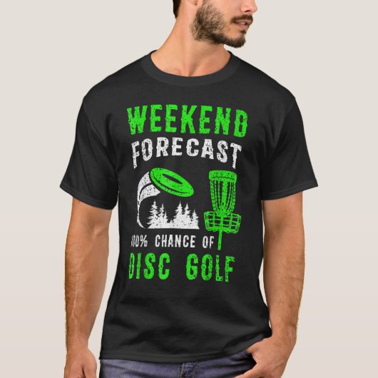 T-shirt Weekend Forecast 100 Chance Of Disc Golf (Devant)