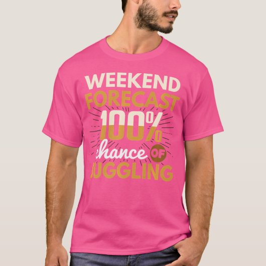 T-shirt Weekend Forecast 100 Chance Of Juggling Juggle Jug (Devant)