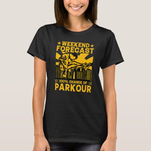 T-shirt Weekend forecast 100 chance of Parkour Funny Sayin (Devant)