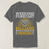 T-shirt Weekend Forecast Billiard Beer Funny Pool SnookerT (Design devant)