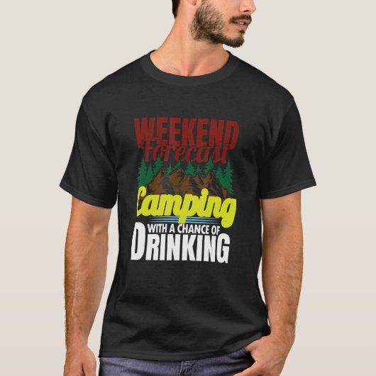 T-shirt Weekend Forecast Camping With A Chance Of Drinking (Devant)