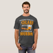 T-shirt Weekend Forecast Cigars Chance of Bourbon Cigar (Devant entier)