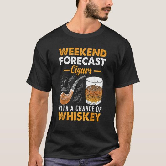 T-shirt Weekend Forecast Cigars Whiskey (Devant)