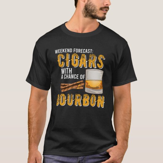 T-shirt Weekend Forecast Cigars with Chance of Bourbon  Me (Devant)