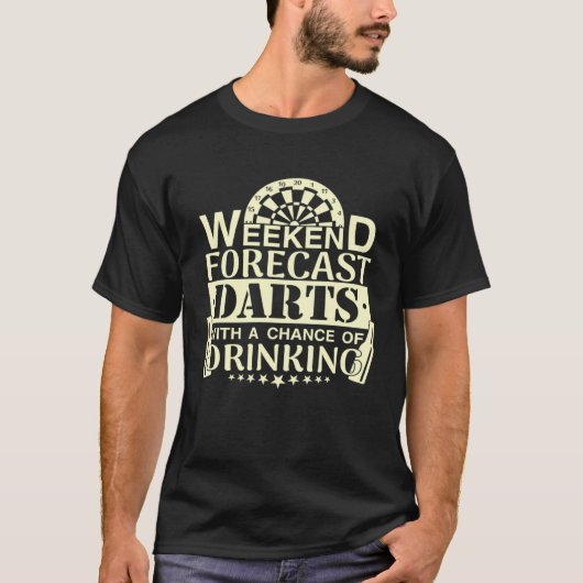 T-shirt Weekend Forecast Darts Drinking  Dart Player (Devant)