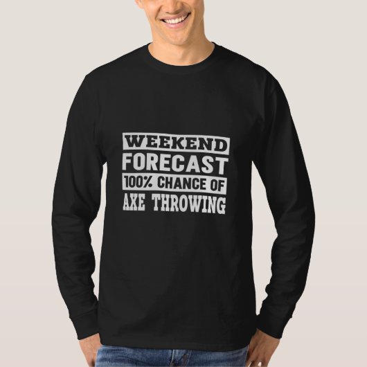 T-shirt Weekend Forecast I Competition Throwing Axe On A A (Devant)