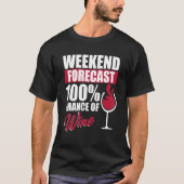 T-shirt Weekend Forecast Wine Drinking Drinker Sayings Gra (Devant)