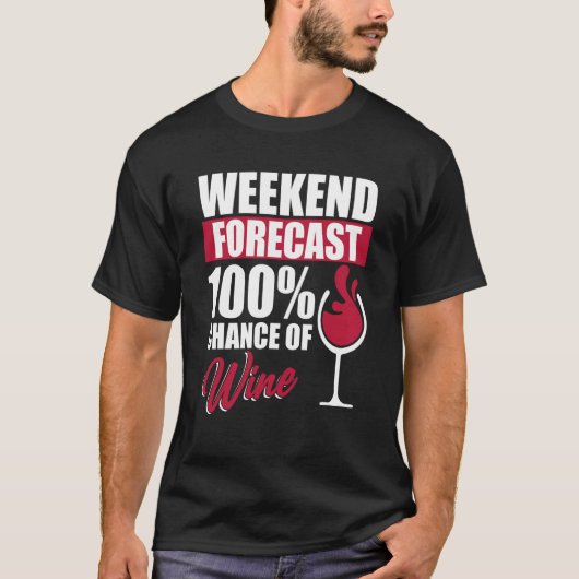 T-shirt Weekend Forecast Wine Drinking Drinker Sayings Gra (Devant)