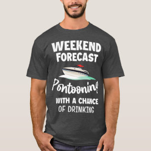 T-shirt Weekend Prévision Pontooning Pontoon Bateau Funny 