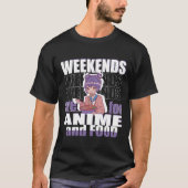 T-shirt Weekends are for Anime and Food Introvert girl fri (Devant)