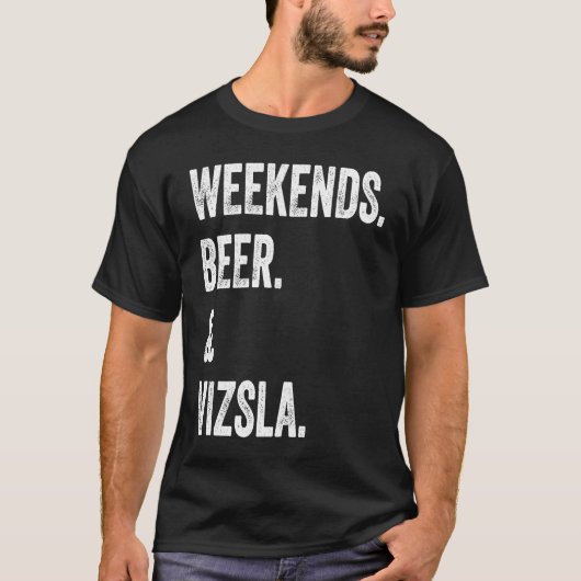 T-shirt Weekends Beer and Vizsla (Devant)