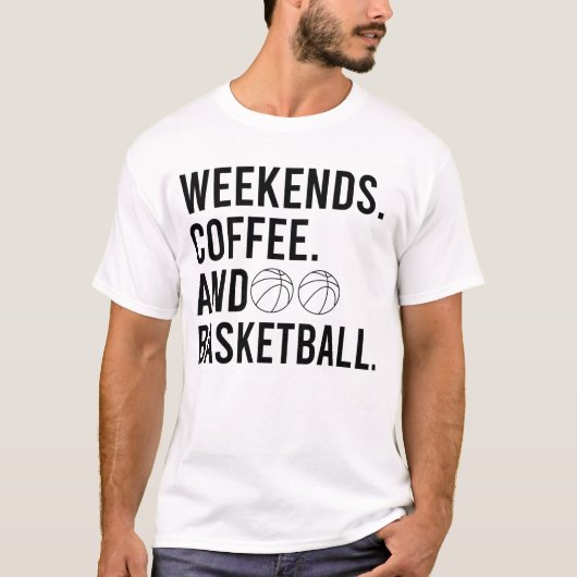 T-shirt Weekends Coffee And Basketball Game Day (Devant)