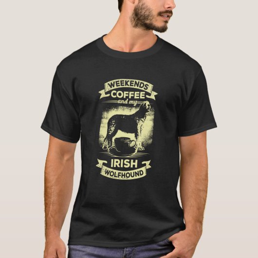 T-shirt Weekends Coffee And My Irish Wolfhound (Devant)