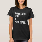 T-shirt Weekends German Shepherd and Pickleball (Devant)