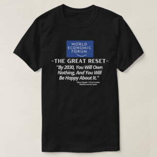 T-shirt WEF Great Reset - D'Ici 2030, Vous Ne Posséderez R