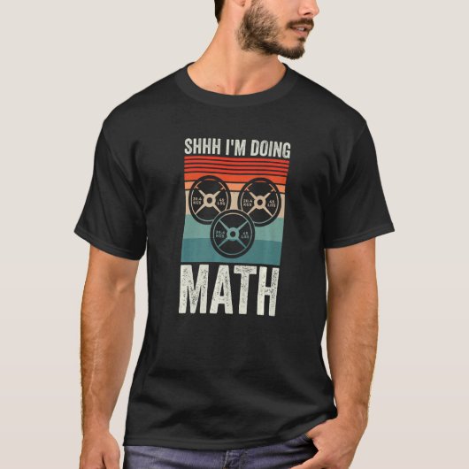 T-shirt Weightlifting Gym Workout  Shhh Im Doing Math (Devant)
