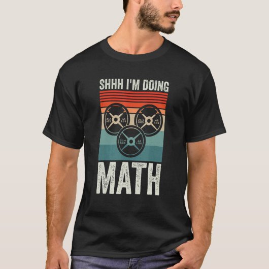 T-shirt Weightlifting Gym Workout   Shhh Im Doing Math (Devant)