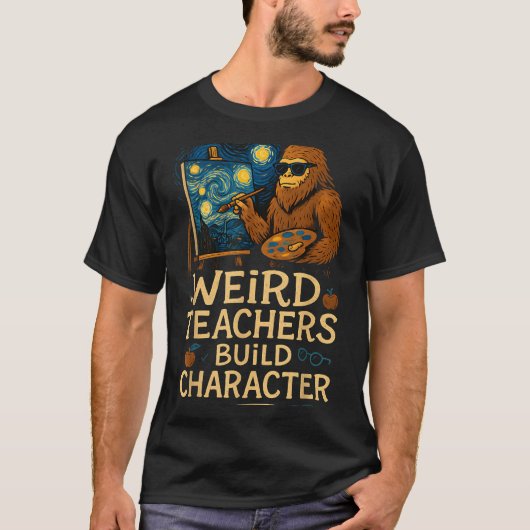 T-shirt Weird Teachers Build Character Funny Van Bigfoot A (Devant)