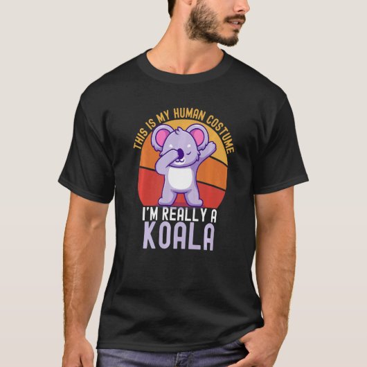 T-shirt Weird This is My Human Costume I'm Really A Koala (Devant)