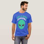 T-shirt Welcome Humans quote friend (Devant entier)