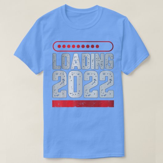 T-shirt Welcome Loading 2022 Happy New Year and New Years (Design devant)