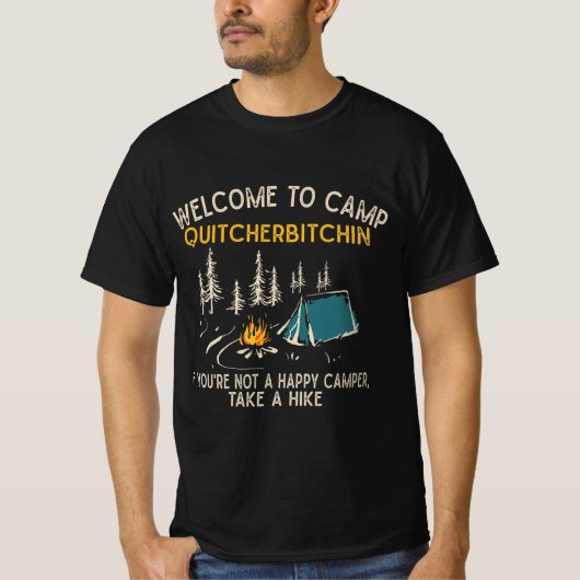 T-shirt Welcome to Camp Quitcherbitchin Funny Camping (Devant)
