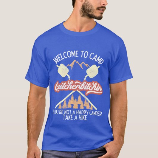 T-shirt Welcome to Camp Quitcherbitchin Hiking Camping (Devant)