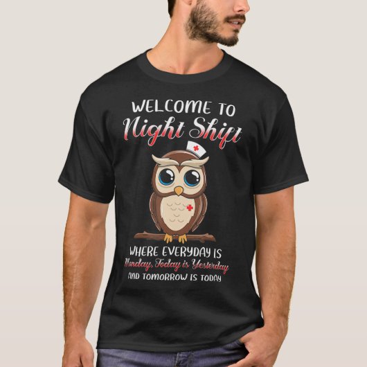 T-shirt Welcome To Night Shift Everyday is Monday Nurse Gi (Devant)
