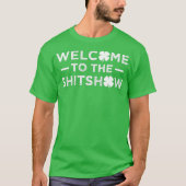 T-shirt Welcome to the Shitshow Funny Saint Patricks Day (Devant)