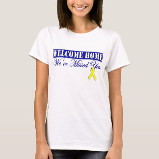 T-shirt welcomehomemissedyou