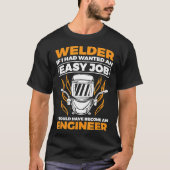 T-shirt Welder Easy Job Serait Ingénieur Soudage Chcxw (Devant)