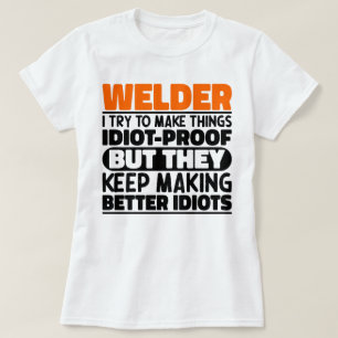 T-shirt Welder J'Essaie De Rendre Les Choses Drôle Dit Sou