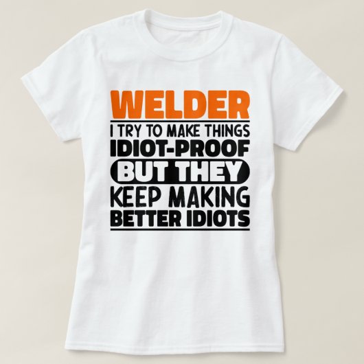 T-shirt Welder J'Essaie De Rendre Les Choses Drôle Dit Sou (Design devant)
