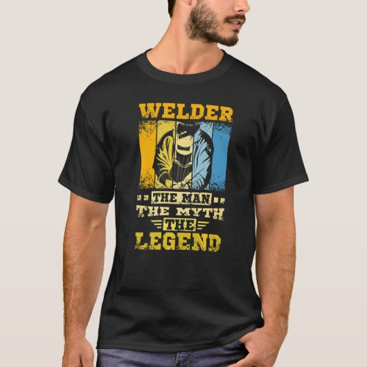 T-shirt Welder The Man The Myth The Legend (Devant)