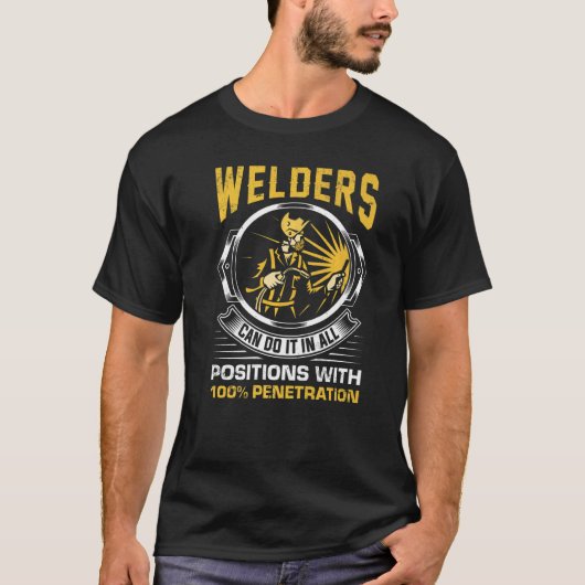 T-shirt Welders can do it in all Positions Metalsmith Fabr (Devant)