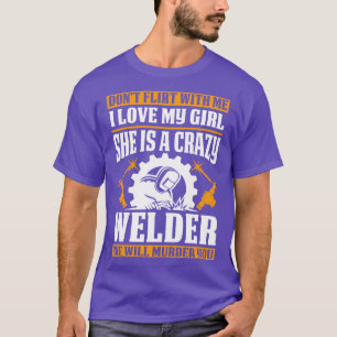 T-shirt Welders Girls Will Meurt You Fier Welder T Shirts