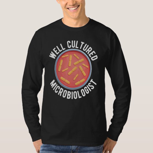 T-shirt Well Cultured Microbiologist Microbiology (Devant)