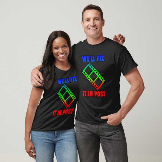 T-shirt We'll Fix It In Post -----. (Unisexe)