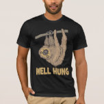 T-shirt Well Hung Sloth<br><div class="desc">C'est le t-shirt très drôle, Sloth "Well Hung" ! Doté d'une Sloth cool suspendue à une branche avec les quatre mains, cette chemise est sûre d'apporter sourires et rires ! Choisissez parmi de nombreux styles de chemise et de couleurs, et attrapez cette chemise Sloth classique pour vous-même ou comme un...</div>