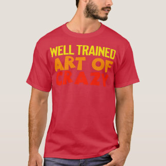 T-shirt Well Trained Mental Health Funny Mental Illness Bp
