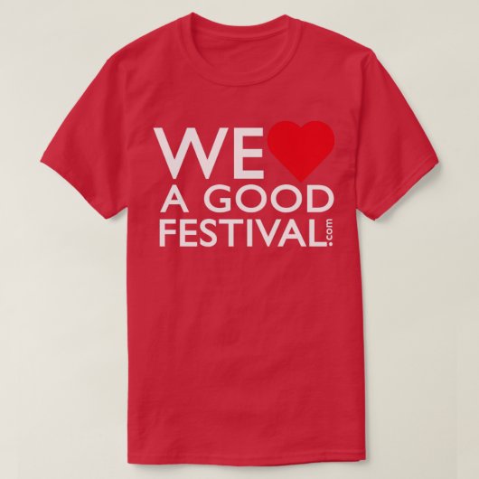 T-shirt WeLoveAGoodFestivalcom (Design devant)