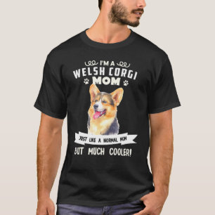 T-shirt Welsh Corgi Chien mignon Juste Normal Maman Mais B