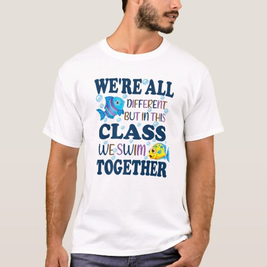 T-shirt We're All Different But In This Class We Swim Toge (Devant)