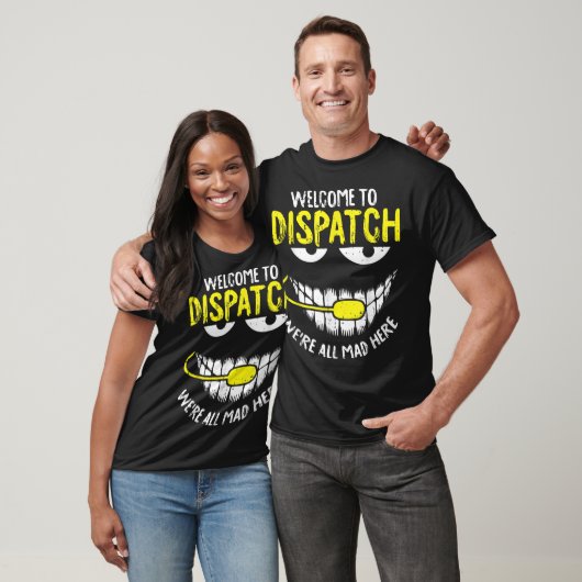 T-shirt Were All Mad Here Dispatch-er Funny 911 (Unisexe)