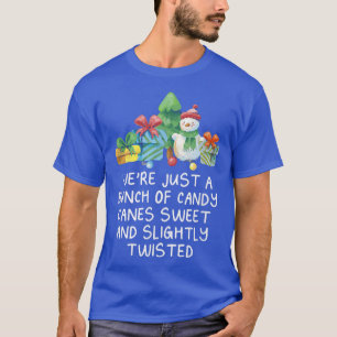 T-shirt We're Candy Canes Sweet and Twisted Christmas Girl