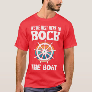 T-shirt Were Just Hereo Rockhe Boat Boat Captain girl