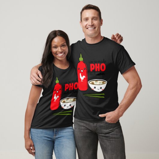 T-shirt Were Made Pho Each Other (Unisexe)