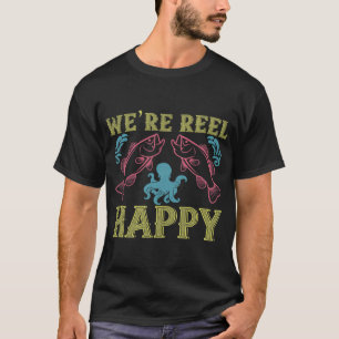 T-shirt We'reReel Happy - Cadeau drôle de pêcheur de poiss
